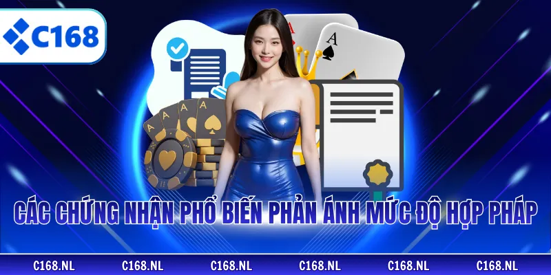 Các chứng nhận phổ biến phản ánh mức độ hợp pháp