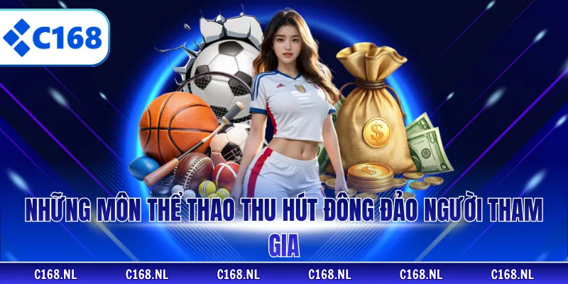 Những môn thi đấu thu hút đông đảo người tham gia